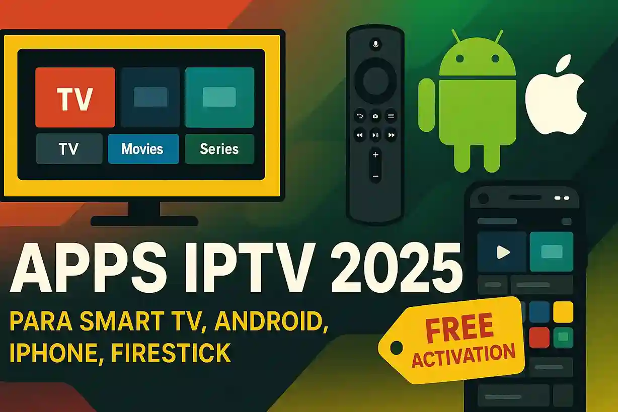 Apps IPTV 2025 para Smart TV, Android, iPhone e Firestick